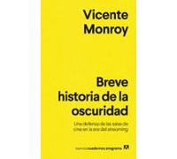 Breve historia de la oscuridad: Una defensa de las salas de cine en la era del streaming (Nuevos cuadernos Anagrama)