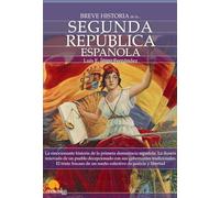 BREVE HISTORIA DE LA SEGUNDA REPÚBLICA ESPAÑOLA 2ª EDICIÓN