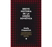 Breve historia de la Unión Soviética | Sheila Fitzpatrick