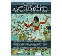 Breve historia de la vida cotidiana de Egipto