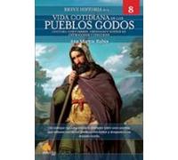 breve historia de la vida cotidiana de los pueblos godos