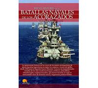 BREVE HISTORIA DE LAS BATALLAS NAVALES DE LOS ACORAZADOS