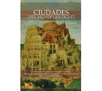Las Ciudades Del Mundo Antiguo (breve Historia De...)