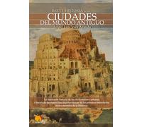 Breve Historia de las Ciudades Del Mundo Antiguo: (Versión sin solapas)