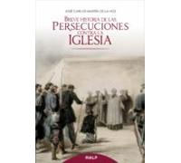 Breve Historia De Las Persecuciones Contra La Iglesia