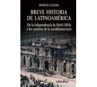Breve Historia De Latinoamerica: De La Independencia De Haiti (18 04)