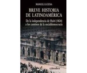 Breve Historia De Latinoamerica: De La Independencia De Haiti (18 04)