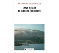 BREVE HISTORIA DE LO QUE NO FUE NUESTRO | Román Álvarez Rodríguez