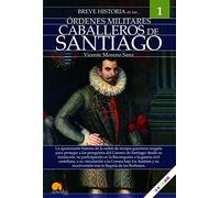 BREVE HISTORIA DE LOS CABALLEROS DE SANTIAGO