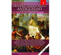 BREVE HISTORIA DE LOS GRANDES GENERALES DE LA ANTIGÜEDAD