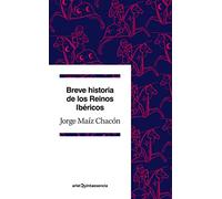 Breve historia de los Reinos Ibéricos (Quintaesencia)