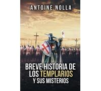 Breve Historia de los Templarios y sus Misterios