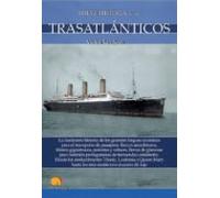 Breve Historia De Los Trasatlanticos: La Fascinante Historia De Los Gr