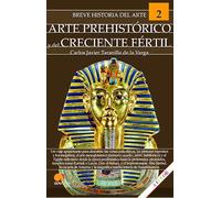 BREVE HISTORIA DEL ARTE PREHISTÓRICO Y DEL CRECIENTE FÉRTIL 2