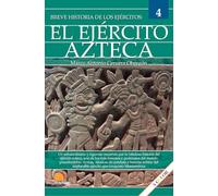 Breve Historia Del Ejercito Azteca
