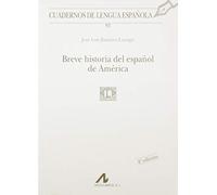 Breve historia del español de América (93) (Cuadernos de lengua española)