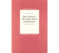 Breve historia del medievalismo hispánico: primera tentativa (Medievalia Hispanica)