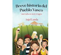 Breve Historia del Pueblo Vasco narrada en siete tragos
