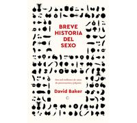 BREVE HISTORIA DEL SEXO: Dos mil millones de años de procreación y jolgorio