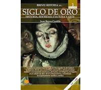 Breve Historia Del Siglo De Oro. Volumen 1