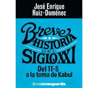BREVE HISTORIA SIGLO XXI: Del 11-S a la toma de Kabul (LIBROS DE VANGUARDIA)