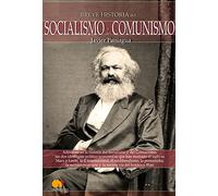 Breve Historia Del . . . Socialismo Y Del Comunismo (Spanish Edition): (Versión sin solapas)