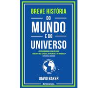 BREVE HISTORIA DO MUNDO E DO UNIVERSO