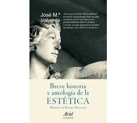 Breve historia y antología de la estética: Prólogo de Rafael Sargullol (Ariel Filosofía)