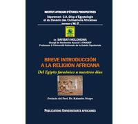 Breve introducción a la Religión Africana: Del Egipto faraónico a nuestros días: 17