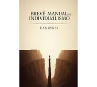 BREVE MANUAL DEL INDIVIDUALISMO (EL INDIVIDUALISMO Y SU REBELIÓN)