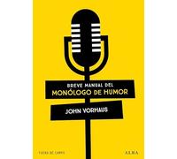Breve manual del monólogo de humor (Fuera de campo)