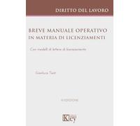 Breve manuale operativo in materia di licenziamenti. Con modelli di lettere di licenziamento