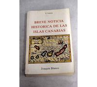 Breve noticia histórica de las Islas Canarias