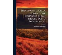 Breve Notitia Della Fondatione Dell'isola Di San Nicolò Detto De'mendicoli