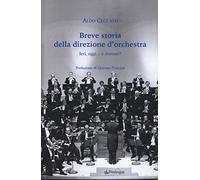 Breve storia della direzione d'orchestra. Ieri, oggi... e domani? (Studi e ricerche)