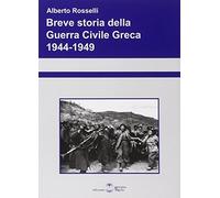 Breve storia della guerra civile greca 1944-1949 (Saggi)