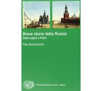 Breve storia della Russia. Dalle origini a Putin (Piccola biblioteca Einaudi. Mappe)