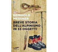 Breve storia dell'alpinismo in 33 oggetti (Exploits)