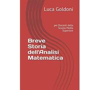 Breve Storia dell'Analisi Matematica: per Docenti della Scuola Media Superiore