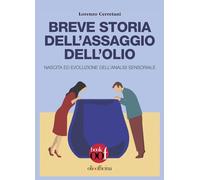 Breve storia dell'assaggio dell'olio. Nascita ed evoluzione dell'analisi sensoriale (OOF book)