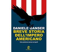 Breve storia dell'impero americano. Una potenza senza scrupoli (Le terre)