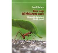 Breve storia dell'infinitamente piccolo. Dalle ipotesi degli antichi greci al modello standard (Vol. 1) (Parliamone)
