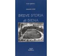 Breve storia di Siena (Piccola biblioteca Pacini)