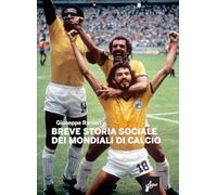 Breve storia sociale dei mondiali di calcio (Parterre)
