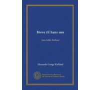 Breve til hans søn: Jens Zetlitz Kielland