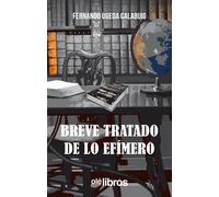 Breve tratado de lo efímero | Fernando Ugeda Calabuig