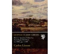 Breves Apuntes Sobre La Sociologia Del Peru en 1886, pp. 1-109