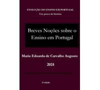 Breves Noções sobre o Ensino em Portugal - EVOLUÇÃO DO ENSINO E DA AVALIAÇÃO EM PORTUGAL Um pouco de história…