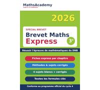 Brevet Maths Express 2026: Spécial DNB 3e - Réussir l'épreuve de mathématiques : fiches, méthodes, exercices et sujets corrigés