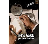 BREVI GIALLI PER MENTI CURIOSE: Lettura facilitata Caratteri grandi (RACCONTI GIALLI)